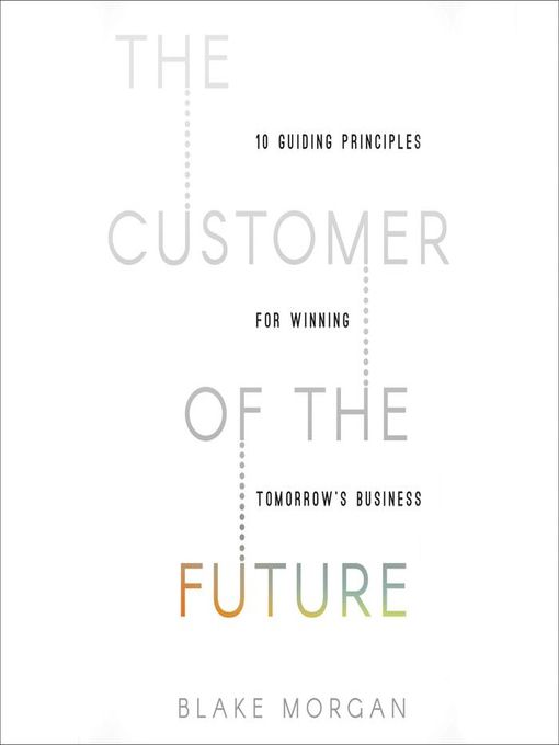 Title details for The Customer of the Future by Blake Morgan - Wait list